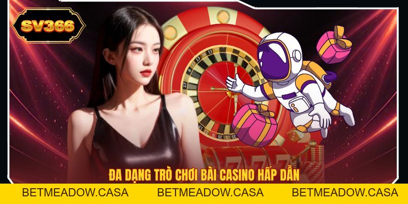 Casino SV366 - Không Gian Giải Trí Trực Tuyến Đẳng Cấp